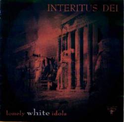 Interitus Dei (ROU) : Lonely White Idol